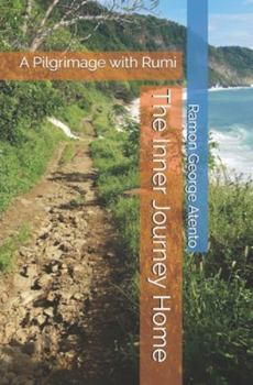 Paperback The Inner Journey Home: A Pilgrimage with Rumi Book