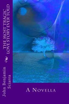 Paperback The Most Tragic Love Story Ever Told: A Novella Book