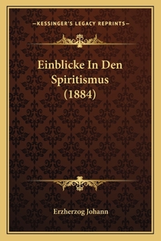 Paperback Einblicke In Den Spiritismus (1884) [German] Book