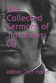 Paperback The Collected Sermons of Jim Jones: 5 Book