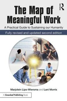 Paperback The Map of Meaningful Work (2e): A Practical Guide to Sustaining our Humanity Book