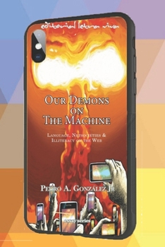 Paperback Our Demons on The Machine: Language, Netsocieties and Illiteracy on the Web Book