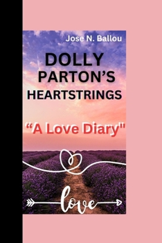 Paperback DOLLY PARTON’S HEARTSTRINGS: “A Love Diary" Book