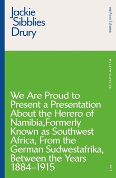 Paperback We are Proud to Present a Presentation About the Herero of Namibia, Formerly Known as Southwest Africa, From the German Sudwestafrika, Between the Yea Book