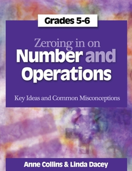 Spiral-bound Zeroing in on Number and Operations, Grades 5-6: Key Ideas and Common Misconceptions Book