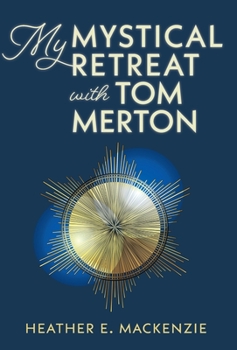 Hardcover My Mystical Retreat with Tom Merton Book