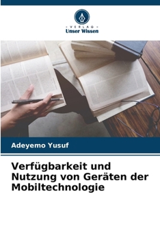 Paperback Verfügbarkeit und Nutzung von Geräten der Mobiltechnologie [German] Book