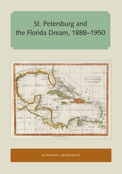St Petersburg and the Florida Dream, 1888-1950 (Florida Sand Dollar Books)