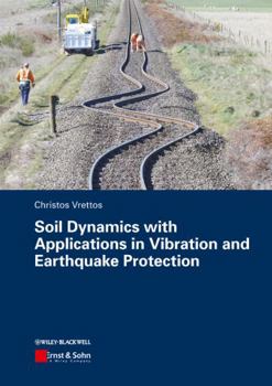 Paperback Soil Dynamics with Applications in Vibration and Earthquake Protection Book