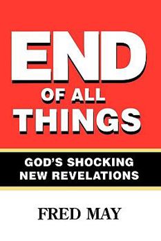 Paperback End of All Things: The Most Powerful Book of Our Time Book