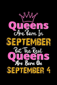 Queens Are Born In September Real Queens Are Born In September 4 Notebook Birthday Funny Gift: Lined Notebook / Journal Gift, 120 Pages, 6x9, Soft Cover, Matte Finish