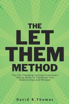 Paperback The Let Them Method: The Life-Changing Concept Everyone's Talking About to Transform Your Relationships and Mindset Book