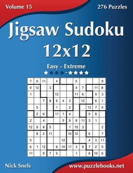 Paperback Jigsaw Sudoku 12x12 - Easy to Extreme - Volume 15 - 276 Puzzles Book
