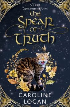 Paperback The Spear of Truth: A Four Treasures Novel (Book 4) (The Four Treasures) Book