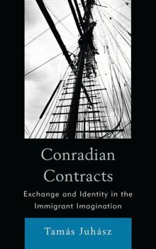 Hardcover Conradian Contracts: Exchange and Identity in the Immigrant Imagination Book
