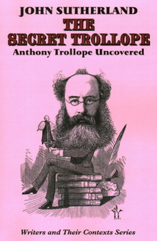 Paperback The Secret Trollope: Anthony Trollope Uncovered Book
