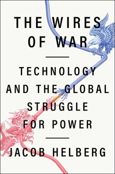 Hardcover The Wires of War: Technology and the Global Struggle for Power Book