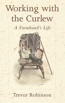 Paperback Working with the Curlew: A Farmhand's Life Book