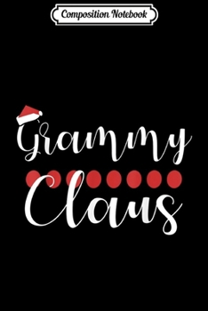 Composition Notebook: Fun Grammy claus Matching santa hat Christmas Family Pajama  Journal/Notebook Blank Lined Ruled 6x9 100 Pages