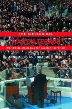The Ideological War on Terror: World-wide Strategies (Cass Series on Political Violence)