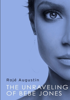Paperback The Unraveling of Bebe Jones Book