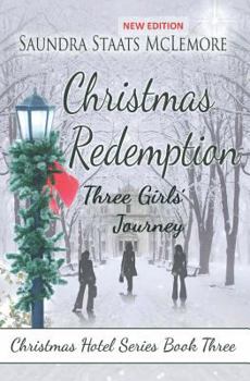 Christmas Redemption: Three Girls' Journey - Book #3 of the Christmas Hotel