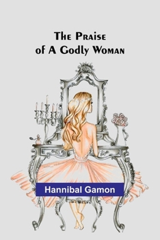 Paperback The Praise of a Godly Woman Book