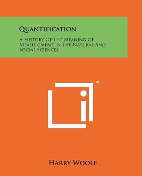 Paperback Quantification: A History Of The Meaning Of Measurement In The Natural And Social Sciences Book