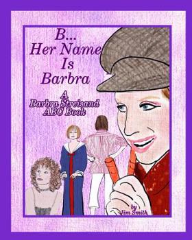 Paperback B Her Name Is Barbra: A Barbra Streisand ABC Book