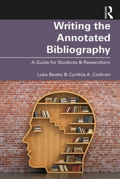 Paperback Writing the Annotated Bibliography: A Guide for Students & Researchers Book