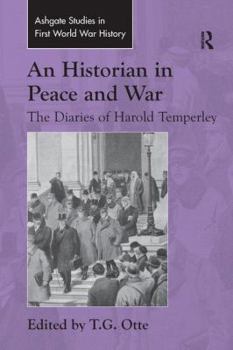 Paperback An Historian in Peace and War: The Diaries of Harold Temperley Book