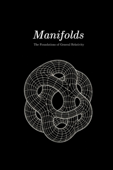 Paperback Manifolds: The Foundations of General Relativity Book