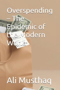 Overspending – The Epidemic of the Modern World