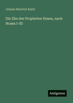 Die Ehe des Propheten Hosea, nach Hosea I-III (German Edition)