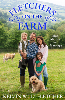 Paperback Fletchers on the Farm: Mud, Mayhem and Marriage Book