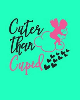 Cuter Than Cupid: Valentine's Journal