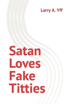 Paperback Satan Loves Fake Titties Book