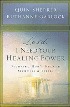 Paperback Lord, I Need Your Healing Power: Securing God's Help in Sickness and Trials Book