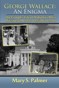 Paperback George Wallace: An Enigma: The Complex Life of Alabama's Most Divisive and Controversial Governor Book