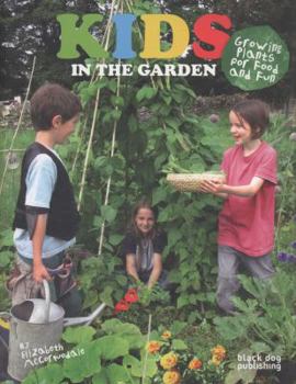 Paperback Kids in the Garden: Growing Plants for Food and Fun Book