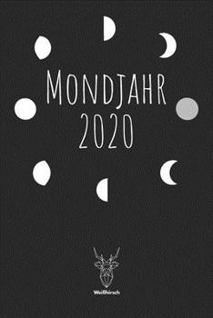 Mondjahr 2020: A5 Jahresplaner 2020 | Organizer | Jahreskalender | Buchkalender | Wochenkalender | Terminplaner für Jahresvorsätze, Asiaten, ... schönes Neujahrs Geschenk (German Edition)