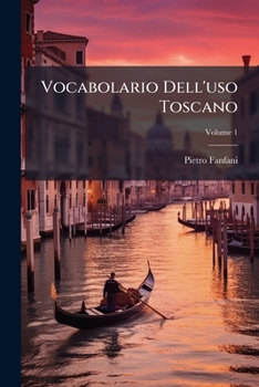 Vocabolario Dell'uso Toscano (Italian Edition)