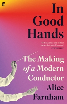 Paperback In Good Hands: The Making of a Modern Conductor Book