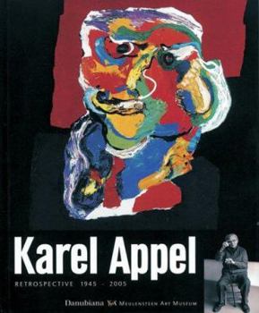 Hardcover Karel Appel: Retrospective 1945-2005 Book