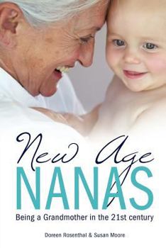 Paperback New Age Nanas: Being a Grandmother in the 21st Century Book