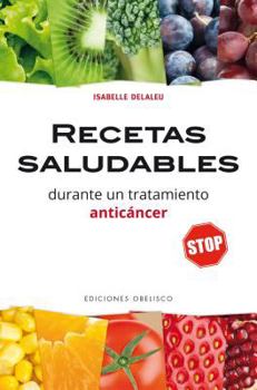 Paperback Recetas Saludables Durante Un Tratamiento Anticancer [Spanish] Book