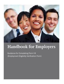 Paperback Handbook for Employers: Guidance for Completing Form I-9 (Employment Eligibility Verification Form) Book