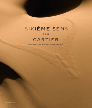 Hardcover Sixième Sens Par Cartier: High Jewelry and Precious Objects Book