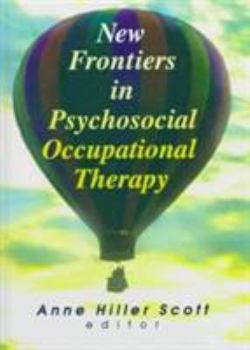 Hardcover New Frontiers in Psychosocial Occupational Therapy Book