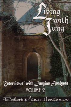 Living With Jung: "Enterviews" With Jungian Analysts